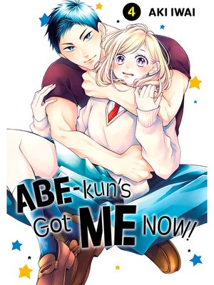 Abe-kun's Got Me Now！, Volume 4 - ebook